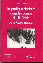 Histoire de la médecine - Pratique dentaire dans les camps de troisième reich